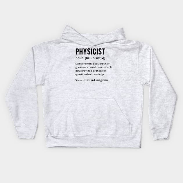 physicist funny definition Kids Hoodie by stcr